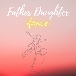 Father Daughter Dance