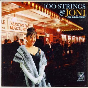 100 Strings & Joni On Broadway