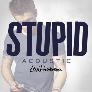 Stupid (Acoustic)