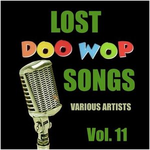 Lost Doo Wop Songs, Vol. 11