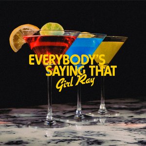 Everybody's Saying That