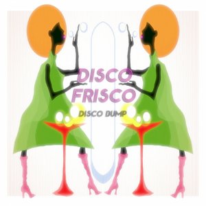 Disco Frisco Disco Bump