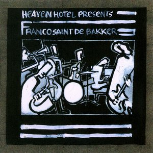 heavenhotel presents franco saint de bakker