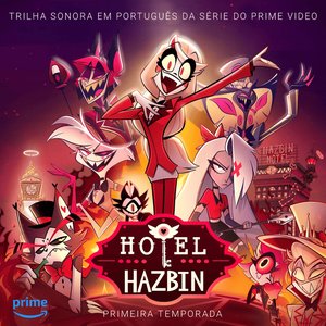 Hotel Hazbin - Trilha Sonora em Português (Primeira Temporada)