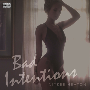 Niykee Heaton Ft Migos - Bad Intentions - Ep - Zortam Music