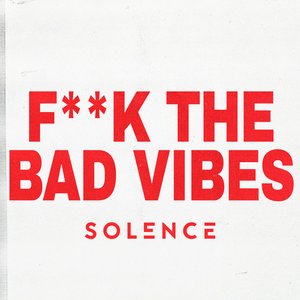 F**k The Bad Vibes