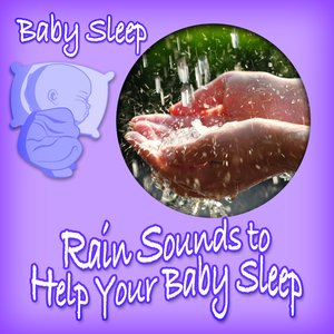 Rain Sounds to Help Your Baby Sleep