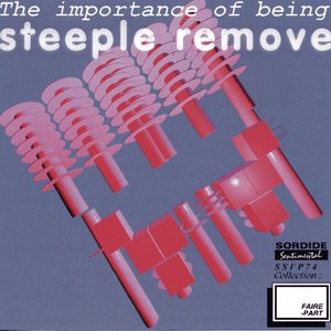 The Importance of being Steeple removE