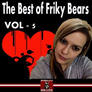 The Best of Friky Bears 2013, Vol. 5