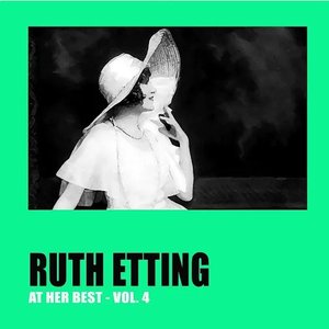 Ruth Etting at Her Best Vol. 4