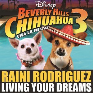 Living Your Dreams (From "Beverly Hills Chihuahua 3: Viva La Fiesta!") - Single