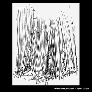 Pinecone Moonshine: Up the Stream