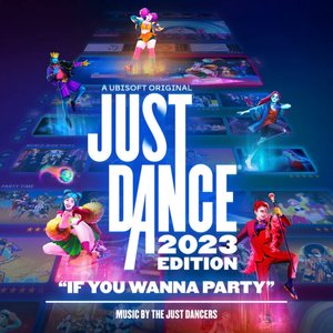 If You Wanna Party (Just Dance 2023 Edition) - Single