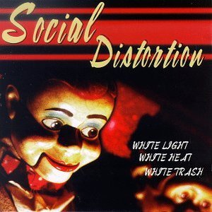 SOCIAL DISTORTION - White Light White Heat White T Lyrics - Zortam Music