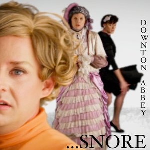 Downton Abbey...Snore (feat. Willam Belli, Vicky Vox & Courtney Act) - Single