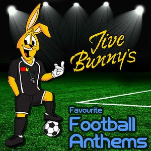 Jive Bunny's Favourite Football Anthems