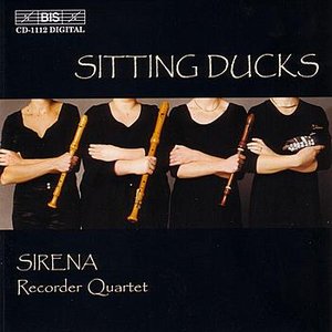 SITTING DUCKS: Sirena Recorder Quartet