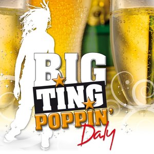 Big Ting Poppin'