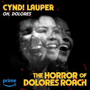 Oh, Dolores (From "The Horror of Dolores Roach") - Single