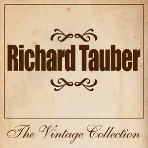 Richard Tauber - The Vintage Collection