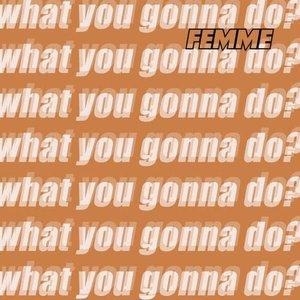 What You Gonna Do? - Single