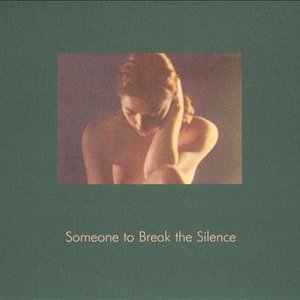 Someone to Break the Silence