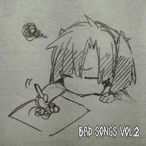 bad songs vol.2 [Explicit]