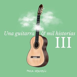 Una Guitarra y Mil Historias III