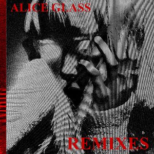 Alice Glass (Remixes) [Explicit]