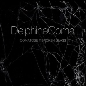 Comatose / Broken Glass