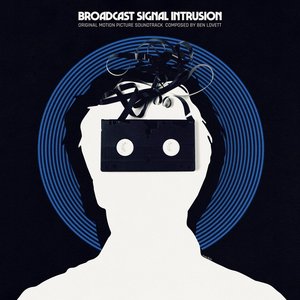 Broadcast Signal Intrusion (Original Motion Picture Soundtrack)