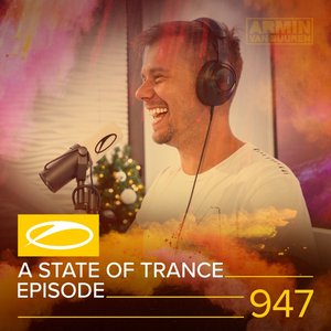 ASOT 947 - A State Of Trance Episode 947