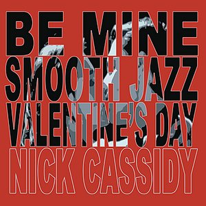 Be Mine, Smooth Jazz Valentine's Day