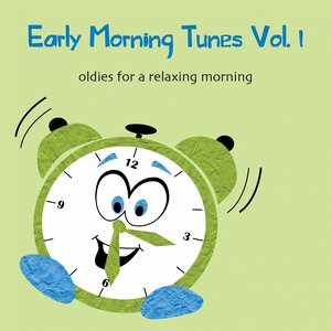 Early Morning Tunes, Vol. 1 (Oldies for a Relaxing Morning)