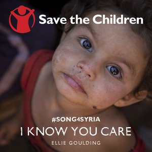 I Know You Care (Save The Children #song4syria)