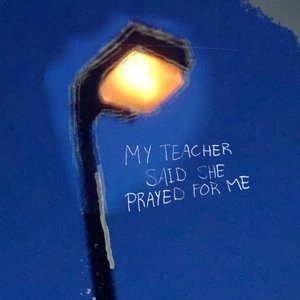 My Teacher Said She Prayed for Me