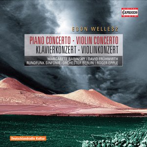 Wellesz: Piano Concerto - Violin Concerto