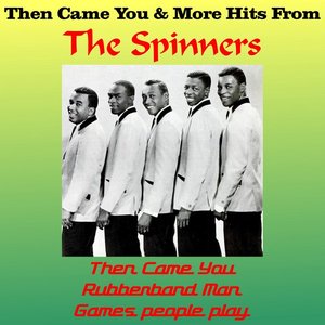 Then Came You & More Hits from the Spinners