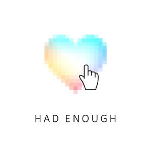 Had Enough