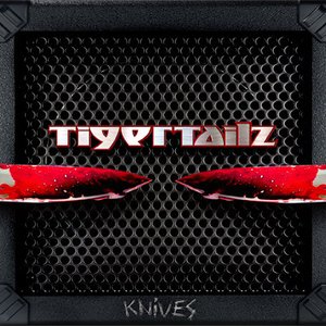 TIGERTAILZ - Knives - Zortam Music