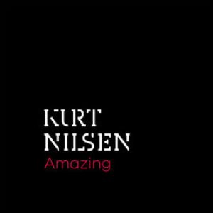 Kurt Nilsen - Amazing - Zortam Music