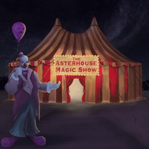 The Asterhouse Magic Show