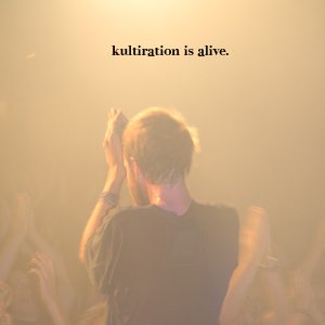 Kultiration is alive