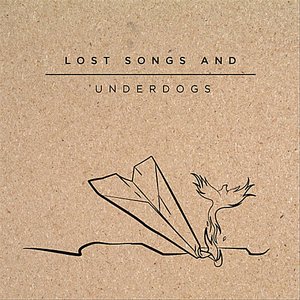 Lost Songs and Underdogs