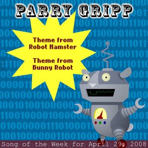 Robot Hamster: Parry Gripp Song of the Week for April 29, 2008 - Single