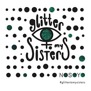 Glitter To My Sisters