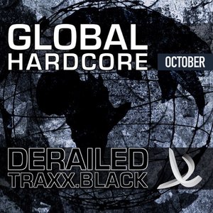 Derailed Traxx Black presents Global Hardcore - October 2010
