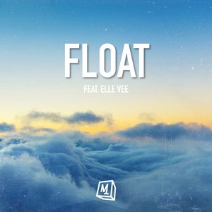 Float (feat. Elle Vee)