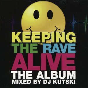 Keeping the Rave Alive: The Album