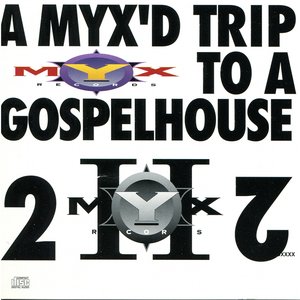 Image for 'Myx'D Trip To A Gospel House 2'